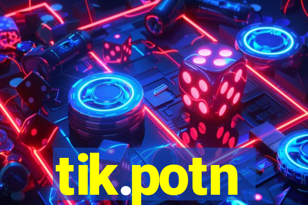 tik.potn