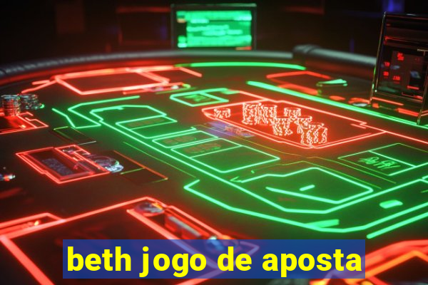 beth jogo de aposta