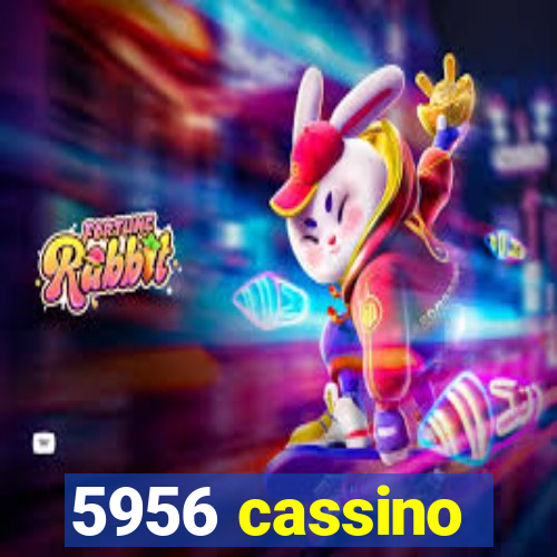 5956 cassino