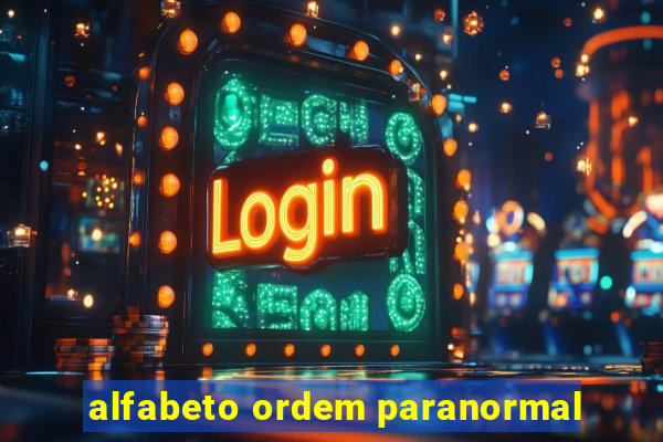 alfabeto ordem paranormal