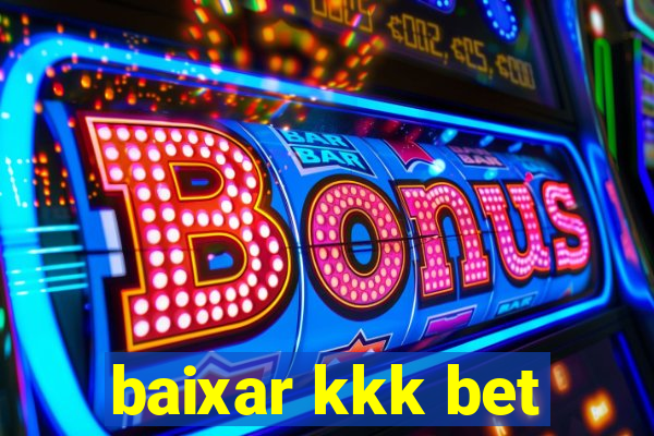 baixar kkk bet