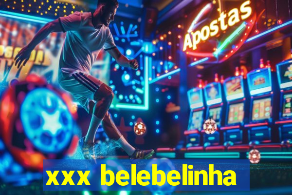 xxx belebelinha