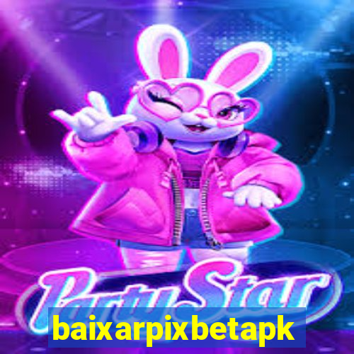 baixarpixbetapk