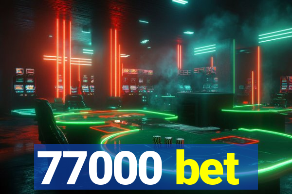 77000 bet