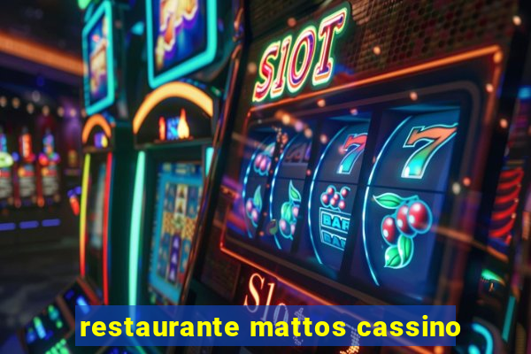 restaurante mattos cassino