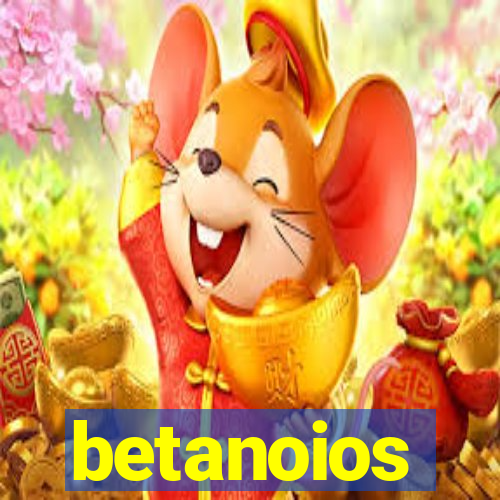 betanoios