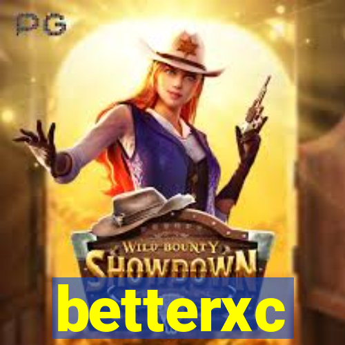 betterxc