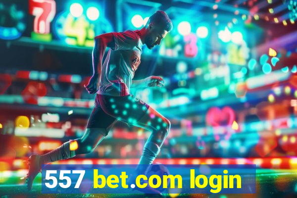 557 bet.com login