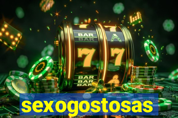 sexogostosas