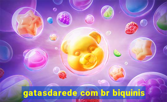 gatasdarede com br biquinis