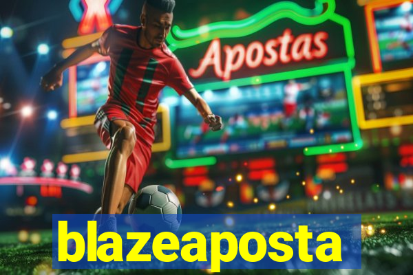 blazeaposta