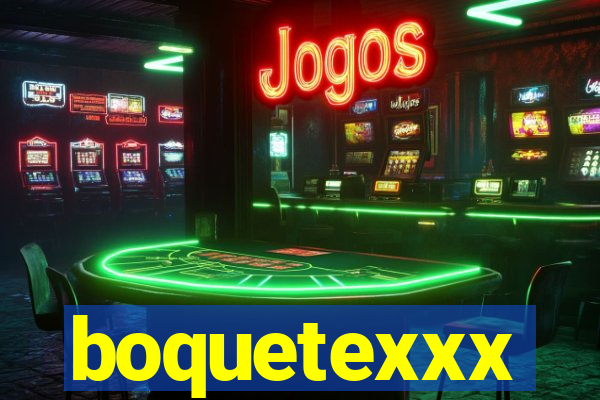 boquetexxx