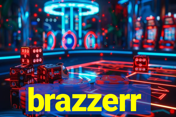 brazzerr