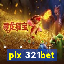 pix 321bet