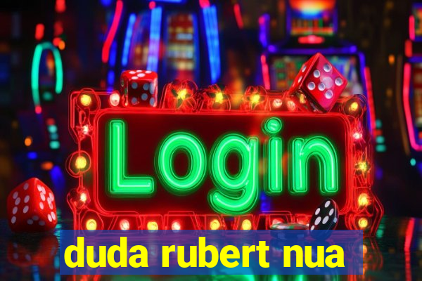 duda rubert nua