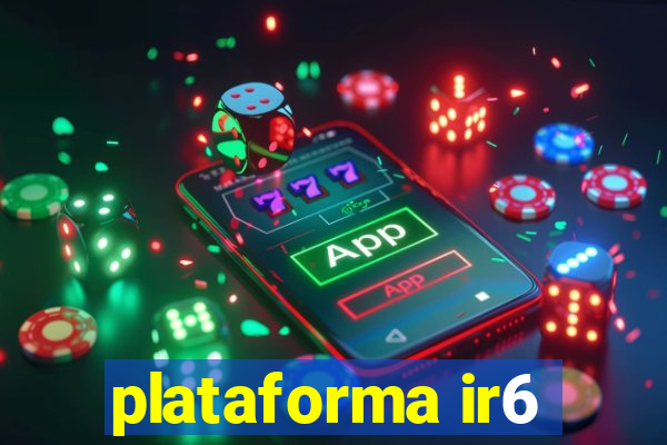 plataforma ir6