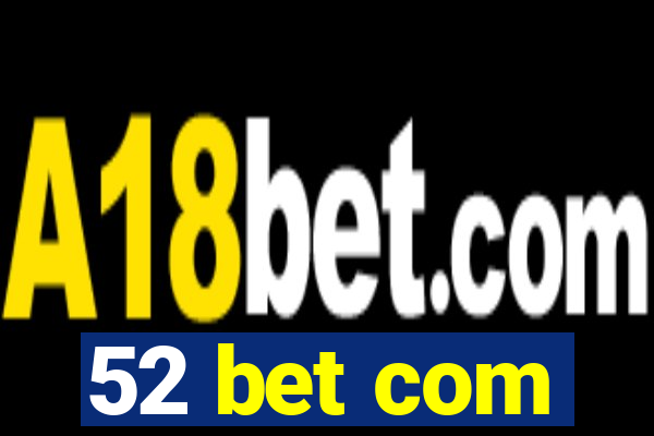 52 bet com