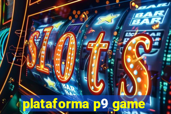 plataforma p9 game