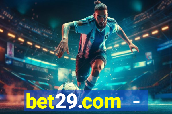 bet29.com - caça-níqueis online cassino