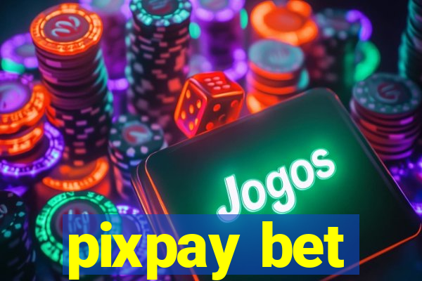 pixpay bet