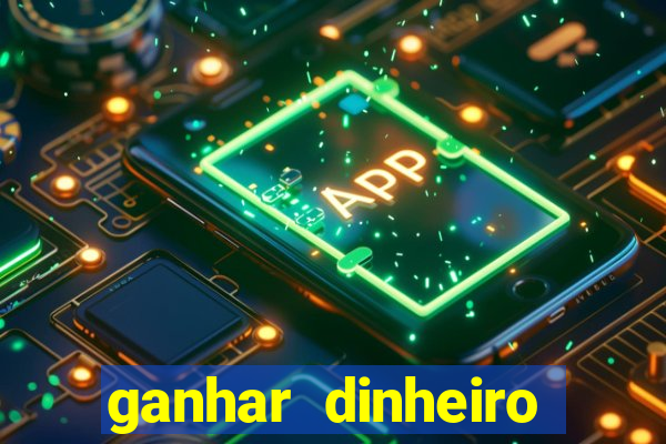 ganhar dinheiro online jogando