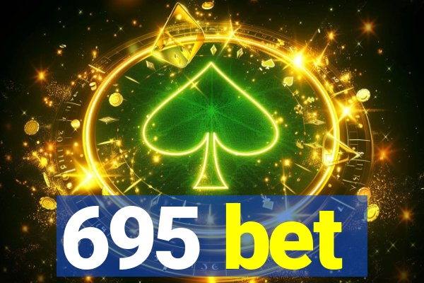 695 bet