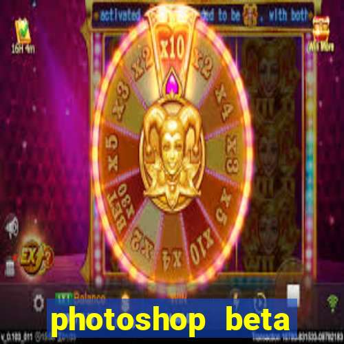 photoshop beta crackeado 2024