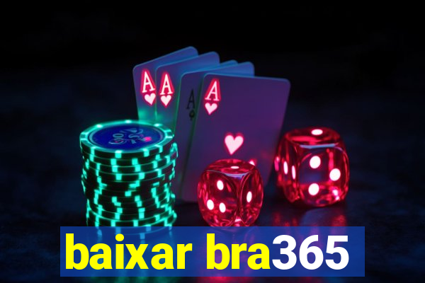 baixar bra365