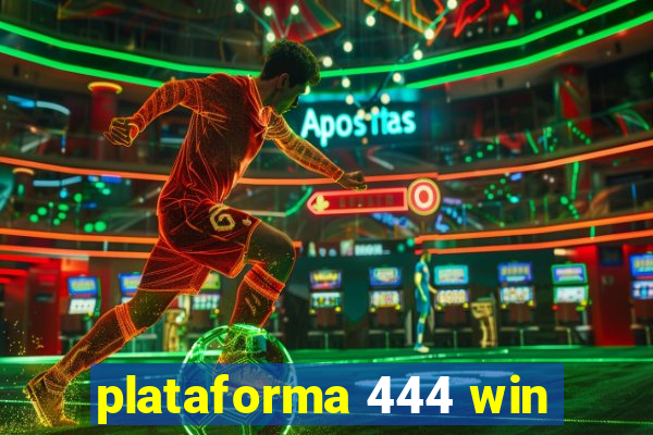 plataforma 444 win