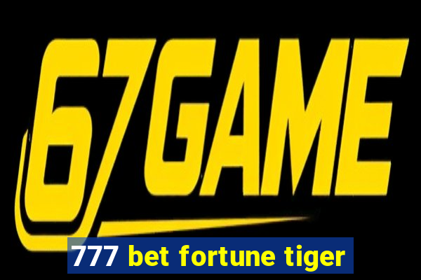 777 bet fortune tiger