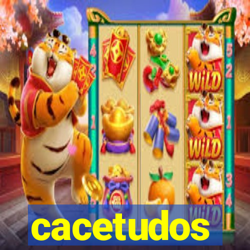 cacetudos