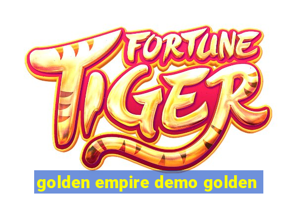 golden empire demo golden