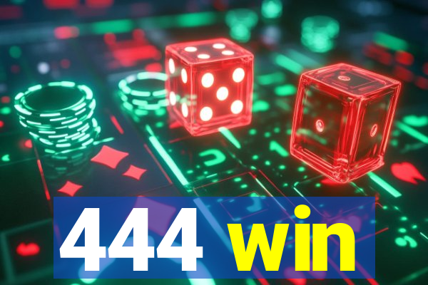 444 win