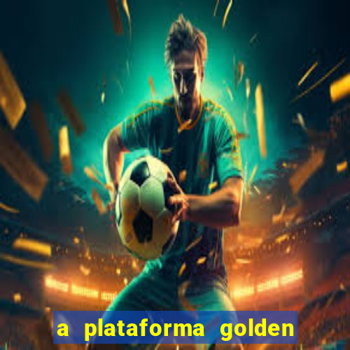 a plataforma golden slots paga mesmo