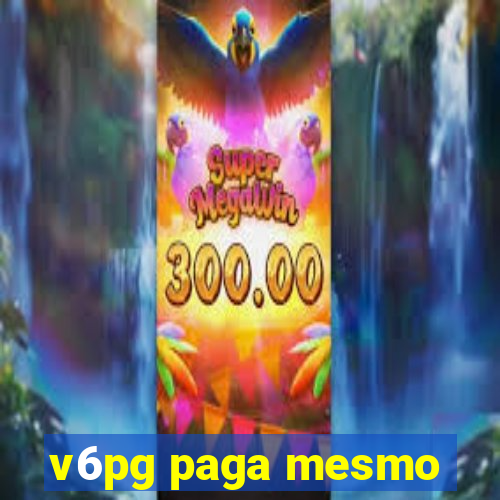 v6pg paga mesmo