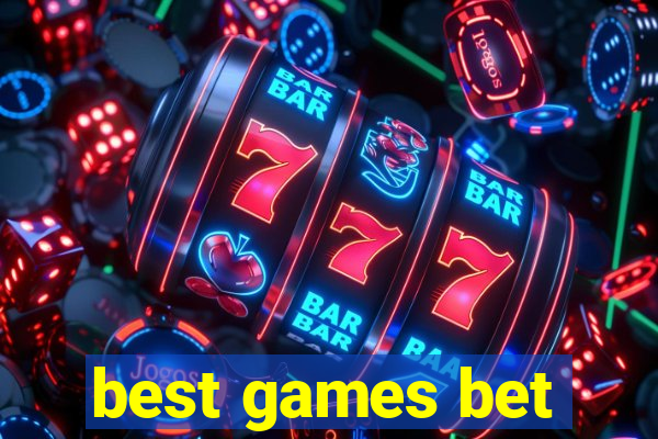 best games bet