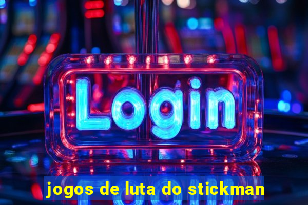 jogos de luta do stickman