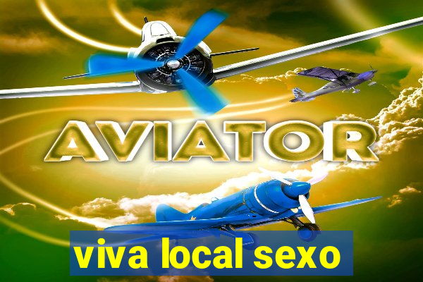 viva local sexo