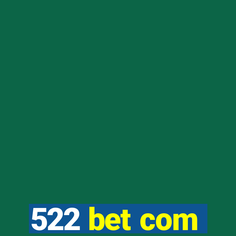 522 bet com