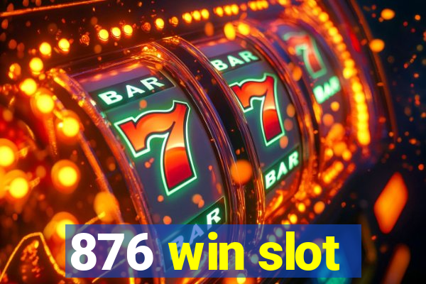 876 win slot