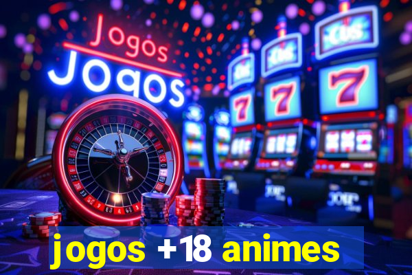 jogos +18 animes