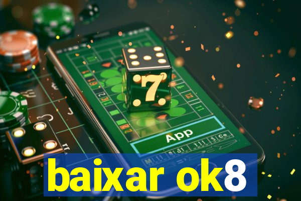 baixar ok8