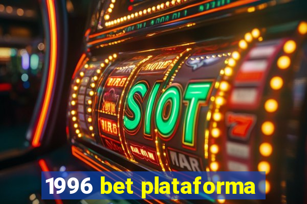 1996 bet plataforma