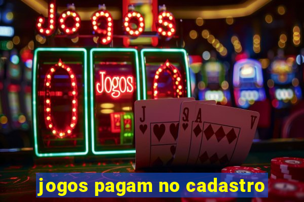 jogos pagam no cadastro