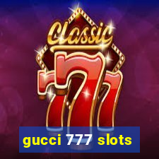 gucci 777 slots