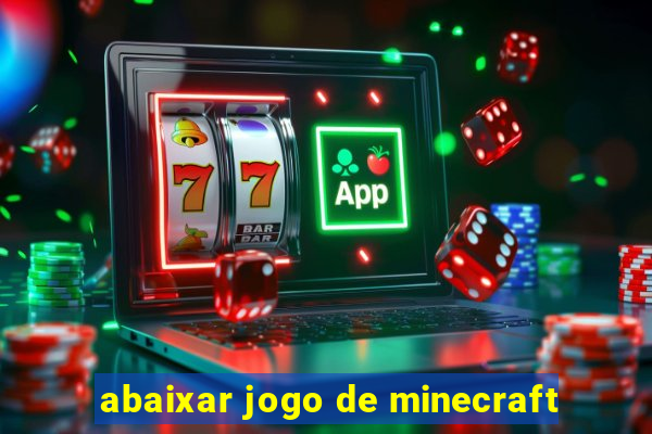 abaixar jogo de minecraft