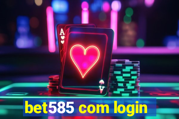 bet585 com login