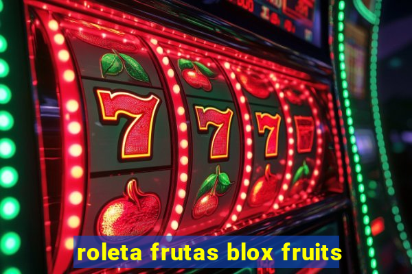 roleta frutas blox fruits