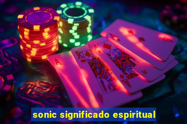 sonic significado espiritual