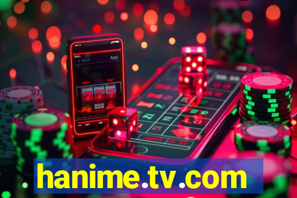 hanime.tv.com